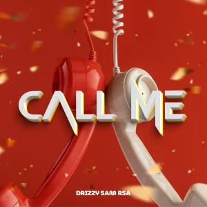 Drizzy Sam (RSA) - Call Me