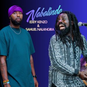 Eddy Kenzo Ft Samuel Nalangira - Nabalinda