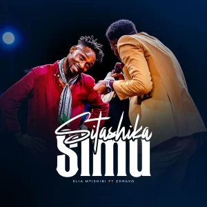 Elia Mtishibi Ft Zoravo - Sitashika Simu