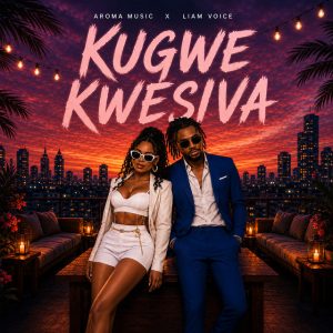 Aroma Music Ft Liam Voice - Kugwe Kwesiiva