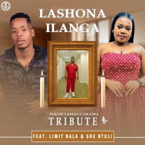 Inkos’Yamagcokama - Lashona Ilanga Ft Limit Nala & Sne Ntuli