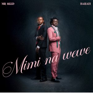 Mr Seed Ft Bahati - Mimi Na Wewe