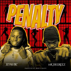 Jeusi Mc Ft 10k Degreez - Penalty