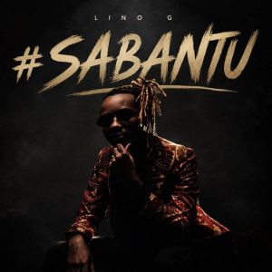 LinoG Ft Dj Katlous - SABANTU