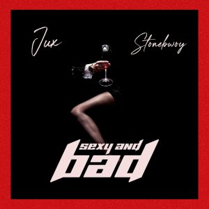 Jux Ft Stonebwoy - Sexy And Bad