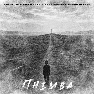 Shaun 101 & Soa Mattrix - ITHEMBA Ft Bassie & Starr Healer