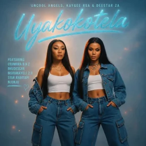 Uncool Angels, KaygeeRsa & Deestar ZA – Uyakokotela Ft Criimora b.k.z, Mshumayeli 2.0, Bhudescar & Njunju Rsa