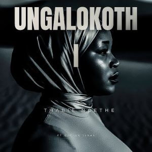 Thabie Ngethe - Ungalokothi