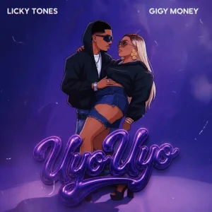 Gigy Money Ft Licky Tones - Uyo Uyo