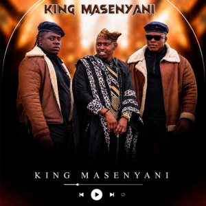 King Masenyani - King Masenyani