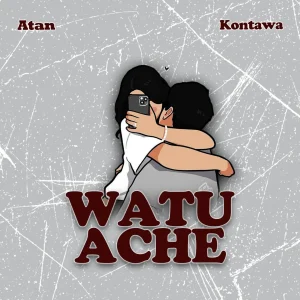 Atan Ft Kontawa - Watuache