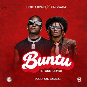 Dokta Brain Ft King Saha - Buntu Butono (Remix)